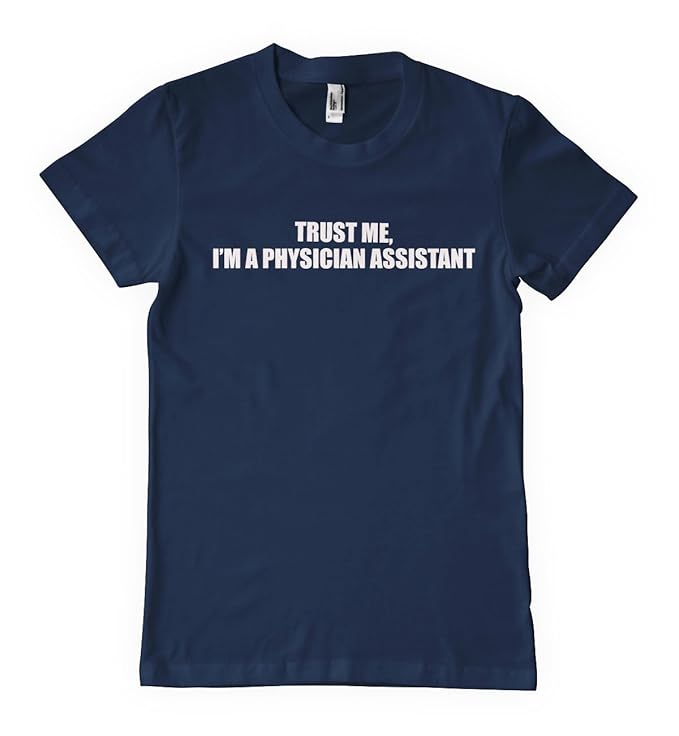 Amazon.com: Trust Me I'm A Physician Assistant Profession T-Shirt ...