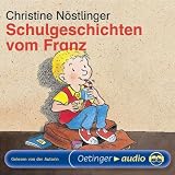 Schulgeschichten vom Franz: Lesung - Christine N&ouml;stlinger