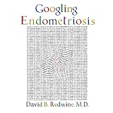 googling endometriosis the lost centuries