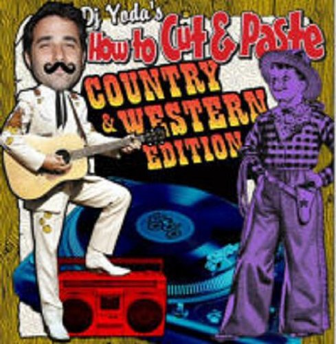 DJ Yoda - How To Cut And Paste: Country And Western Edition - Zortam Music