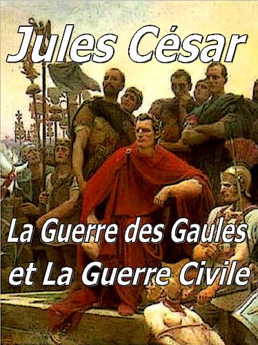 Jules César - la Guerre des Gaules et la Guerre civile
