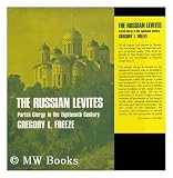 Russian Levites: Parish Clergy in the Eighteenth Century (Russian Research Center Studies, no. 78)
