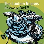 The Lantern Bearers | [Rosemary Sutcliff]