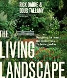 The living landscape : designing for beauty and biodiversity in the home garden