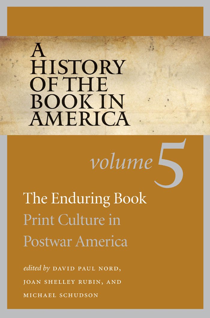 A History of the Book in America: Volume 5: The Enduring Book ...