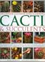 The Complete Illustrated Guide to Growing Cacti and Succulents