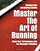 Master the Art of Running: Raising Your Performance With the Alexander Technique