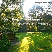 H&ouml;rbuch Dem Burnout vorbeugen (Entspannung durch Hypnose)