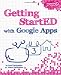 Getting StartED with Google Apps