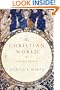 The Christian World: A Global History (Modern Library Chronicles)