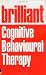 Brilliant Cognitive Behavioural Therapy: How to Use CBT to Improve Your Mind and Your Life (Brilliant Lifeskills)