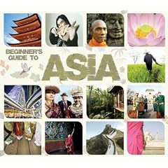Beginners Guide To Asia