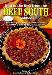 Best of the Best from the Deep South Cookbook: Selected Recipes from the Favorite Cookbooks of Louisana, Mississippi, and Alabama (Best of the Best Regional Cookbook)