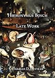 Hieronymus Bosch : late work