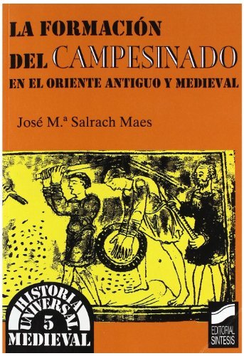La formación del campesinado en el Occidente antiguo y medieval (Historia universal. Medieval) (Spanish Edition)