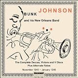 Bunk Johnson and his New Orleans Band/the Complete Deccas, Victors & V-Discs