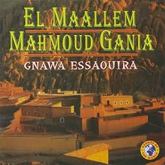EL Maallem Mahmoud Gania [Explicit]