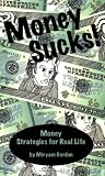 Money Sucks! Money Strategies for Real Life