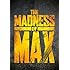 The Madness of Max