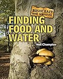 Bushcraft and survival. Finding food and water