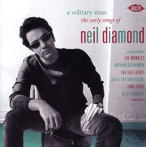 Neil Diamond A Solitary Man The Early Songs Of Neil Diamond