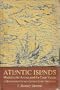 Atlantic Islands: Madeira, the Azores, and the Cape Verdes in Seventeenth-Century Commerce and Navigation (Studies in the History of Discoveries)