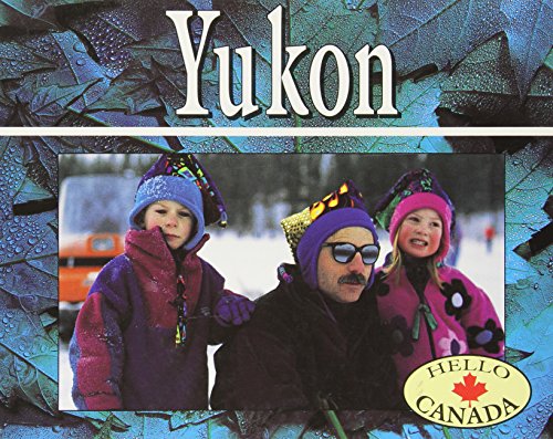 Yukon: Revised (Hello Canada)