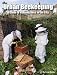 Urban Beekeeping: A Guide to Keeping Bees in the City by Craig Hughes