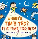 Where's Tim's Ted? : it's time for bed