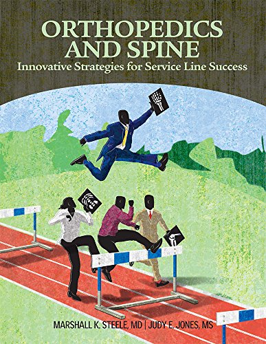orthopedics and spine innovative strategies for service line success second edition