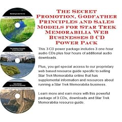 The Secret Promotion, Godfather Principles and Sales Models for Star Trek Memorabilia Web Businesses 3 CD Power Pack