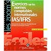 Exercices sur les normes comptables internationales IAS/IFRS : Avec corrig�s d�taill�s