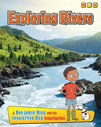 Exploring Rivers (Exploring Habitats with Benjamin Blog and His Inquisitive Dog)