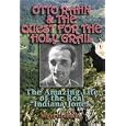 Otto Rahn and the Quest for the Grail: The Amazing Life of the Real Indiana Jones