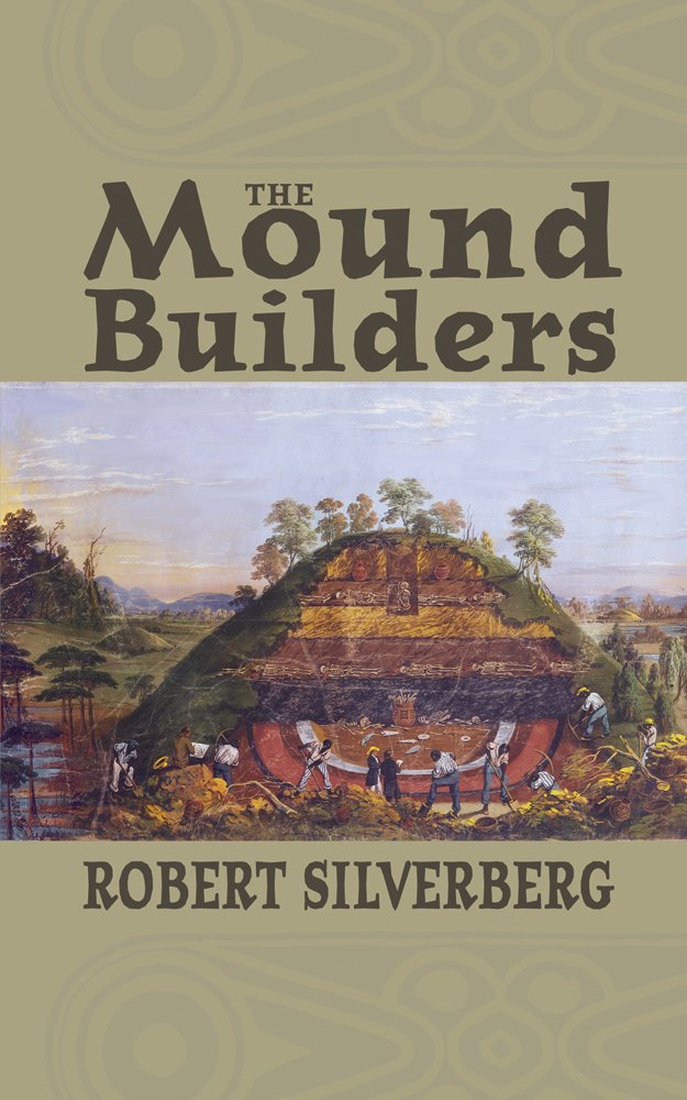 Mound Builders: Robert Silverberg: 9780821408391: Amazon.com: Books