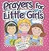 Prayers for Little Girls (Prayers For...)