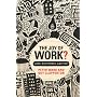 The Joy of Work: Jobs, Happiness and You
