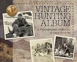 Vintage Hunting Album: A Photographic Collection of Days Gone By (Vol. 1)
