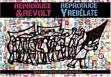 Reproduce and Revolt