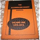 The Alcoholism Digest Annual Volume One 1972-1973 (1) by  Dr. Morris E. Chafetz