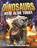 If Dinosaurs Were Alive Today