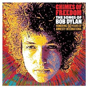 Chimes of Freedom:50 Years of Amnesty Intl.,Dylan