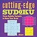 Cutting-Edge Sudoku: Three Sudoku Variants to Hone Your Brain