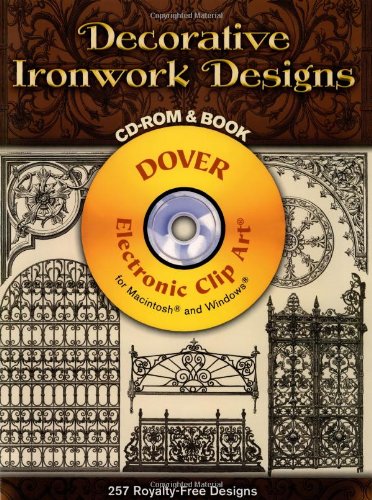 Decorative Ironwork Designs CD-ROM and Book (Dover Electronic Clip Art)