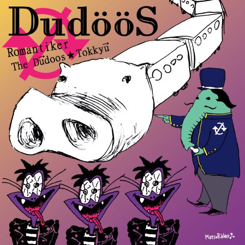 ROMANTIKER★THE DUDOOS★TOKKYU