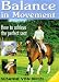Balance in Movement: How to Achieve The Perfect Seat -- 2005 publication Balance in Movement: How to Achieve The Perfect Seat -- 2005 publication