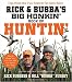Rick and Bubba's Big Honkin' Book of Huntin': The Two Sexiest Fat Men Alive Talk Hunting