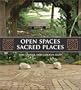 Open Spaces Sacred Places: Stories of How Nature Heals and Unifies
