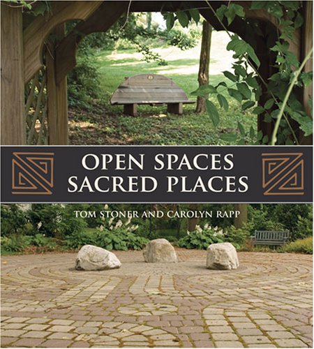 Open Spaces Sacred Places: Stories of How Nature Heals and Unifies