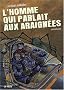 L'homme qui parlait aux araign�es